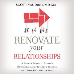 Renovate Your Relationships by Scott Vaudrey audiobook