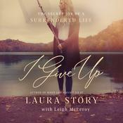 I Give Up by  Laura Story audiobook