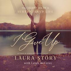 I Give Up by Laura Story audiobook