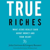 True Riches by  John Cortines audiobook