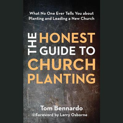 The Honest Guide to Church Planting by Tom Bennardo audiobook