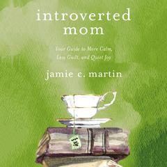 Introverted Mom by Jamie C. Martin audiobook