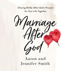 Marriage After God by Aaron Smith audiobook