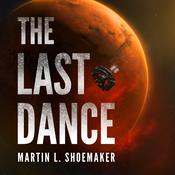 The Last Dance by  Martin L. Shoemaker audiobook