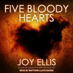 Five Bloody Hearts by Joy Ellis audiobook