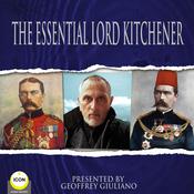 The Essential Lord Kitchener by  Lord Kitchener audiobook