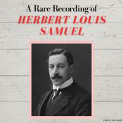 A Rare Recording of Herbert Louis Samuel by  Herbert Louis Samuel audiobook