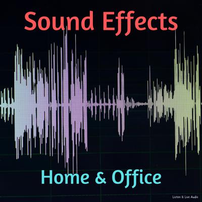 Sound Effects: Home & Office by Listen & Live Audio audiobook