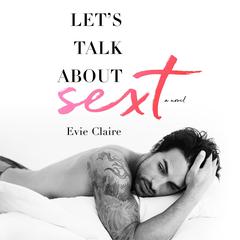Let's Talk About Sext by Evie Claire audiobook