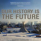 Our History Is the Future by  Nick Estes audiobook