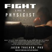 Fight Like a Physicist by  Jason Thalken PhD audiobook