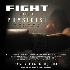 Fight Like a Physicist by Jason Thalken audiobook