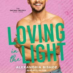 Loving in the Light by Alexandria Bishop audiobook