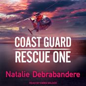 Coast Guard Rescue One by  Natalie Debrabandere audiobook