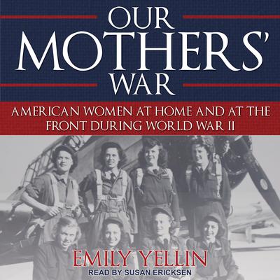 Our Mothers' War by Emily Yellin audiobook