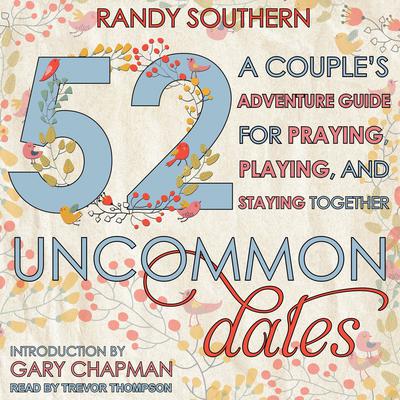 52 Uncommon Dates by Randy Southern audiobook