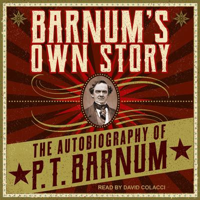 Barnum's Own Story by P. T. Barnum audiobook