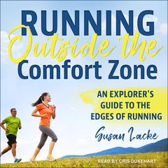 Running Outside the Comfort Zone by Susan Lacke audiobook