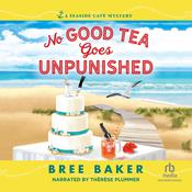 No Good Tea Goes Unpunished by  Bree Baker audiobook