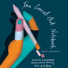 The Crossed-Out Notebook by Nicolás Giacobone audiobook