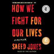 How We Fight For Our Lives by  Saeed Jones audiobook
