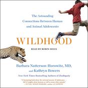 Wildhood by  Barbara Natterson-Horowitz audiobook