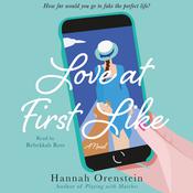 Love at First Like by  Hannah Orenstein audiobook