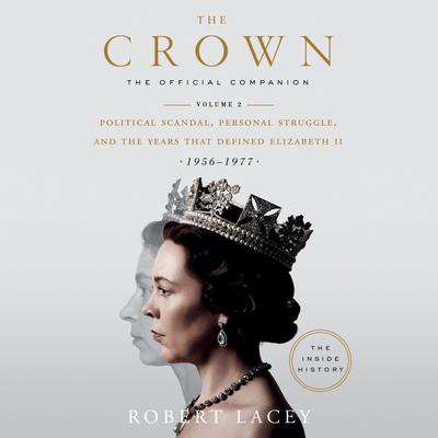 The Crown: The Official Companion, Volume 2 by Robert Lacey audiobook