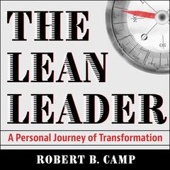 The Lean Leader by Robert B. Camp audiobook