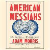 American Messiahs by  Adam Morris audiobook