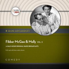Fibber McGee & Molly, Vol. 3 by Black Eye Entertainment audiobook