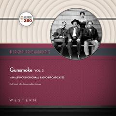Gunsmoke, Vol. 3 by Black Eye Entertainment audiobook