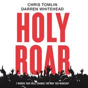 Holy Roar by  Chris Tomlin audiobook