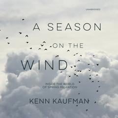 A Season on the Wind by Kenn Kaufman audiobook