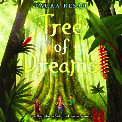 Tree of Dreams (Digital Audio Download Edition) by Laura Resau audiobook