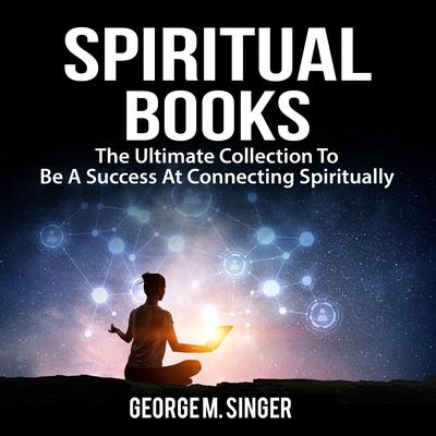 Spiritual Books by George M. Singer audiobook