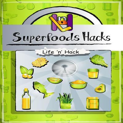 Superfoods Hacks by Life 'n’ Hack audiobook