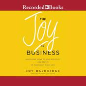 The Joy in Business by  Joy Baldridge audiobook