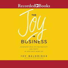 The Joy in Business by Joy Baldridge audiobook