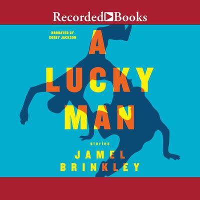 A Lucky Man by Jamel Brinkley audiobook