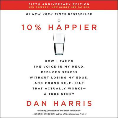 10% Happier Revised Edition by Dan Harris audiobook