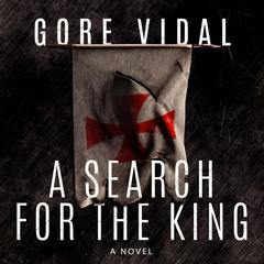 A Search for the King by Gore Vidal audiobook