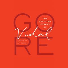 The Selected Essays of Gore Vidal by Gore Vidal audiobook