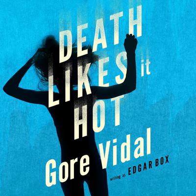 Death Likes It Hot by Gore Vidal audiobook