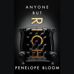 Anyone But Rich by Penelope Bloom audiobook