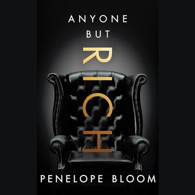 Anyone But Rich by Penelope Bloom audiobook