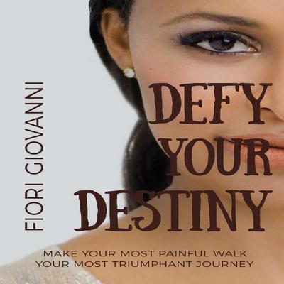 Defy Your Destiny by Fiori Giovanni audiobook
