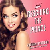 Rescuing the Prince by  Victoria Leybourne audiobook
