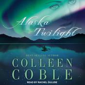 Alaska Twilight by  Colleen Coble audiobook