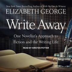 Write Away by Elizabeth George audiobook